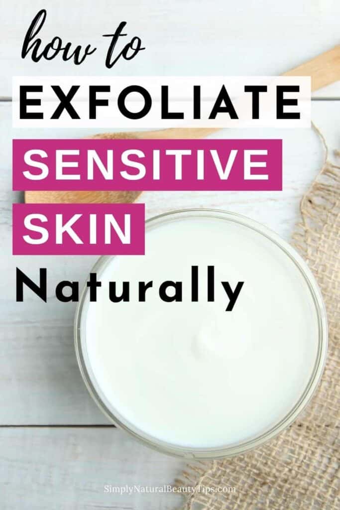 pin - how to exfoliate sensitive skin naturally